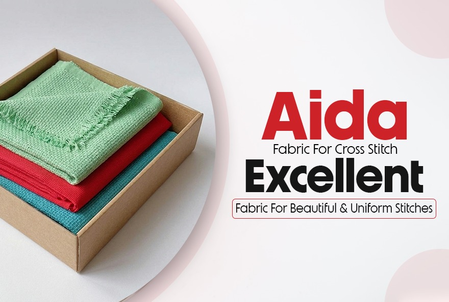 Aida Fabric for Cross Stitch – Excellent fabric for beautiful and uniform stitches